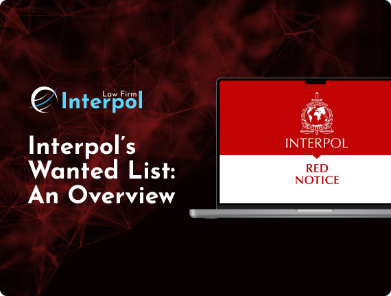 Interpol’s Wanted List: An Overview