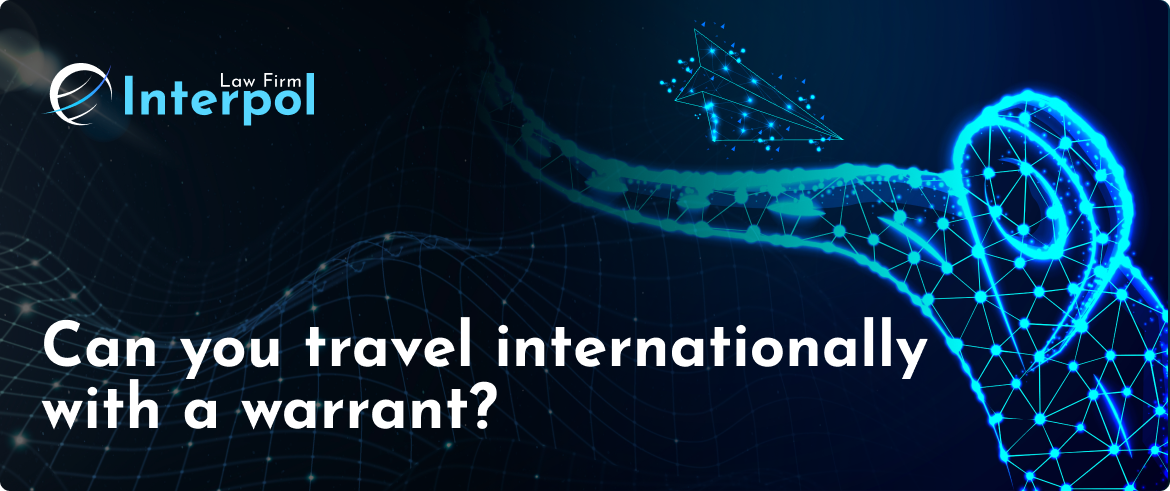 Can you travel internationally with a warrant?